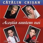 Catalin Crisan - Astia suntem noi [Album Full] - Lucia Si Catalin Crisan - N-Avem - Romanian MP3's Albums