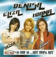 Denisa, Eliza, Ioana - 2oo8 NO PROMO - Artist.: Denisa, Eliza & Ioana Title..: Denisa - Manele